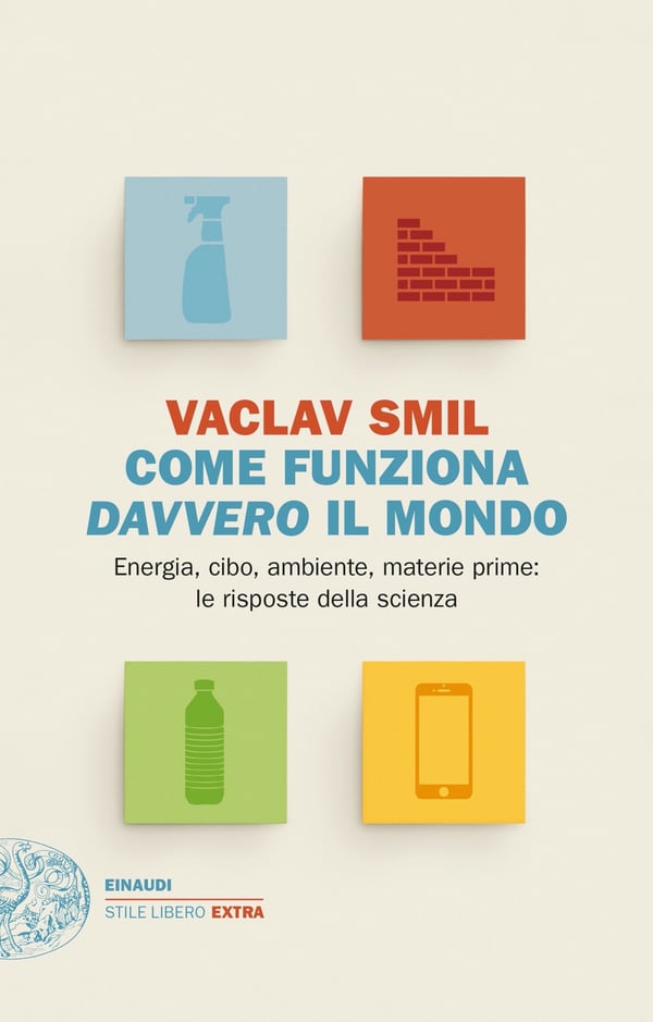 Vaclav Smil - Come funziona davvero il mondo